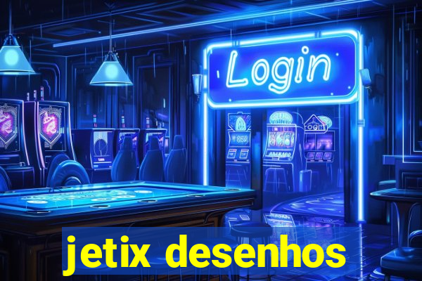 jetix desenhos